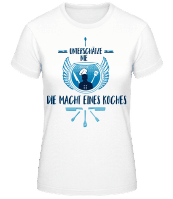 Die Macht Eines Koches - Frauen T-Shirt B&C - Weiß - Vorne
