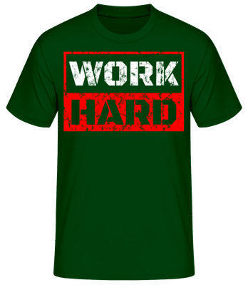 Work Hard - T-shirt standard Homme - Vert bouteille - Devant