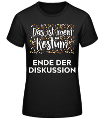 Das Ist Mein Kostüm · Frauen Basic T-Shirt