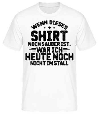 Wenn Mein Shirt Noch Sauber Ist - Männer Basic T-Shirt - Weiß - Vorne