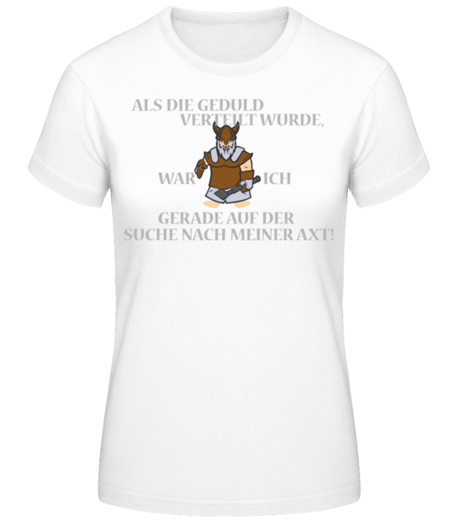 Vorschau: Ich Habe Keine Geduld - Frauen T-Shirt B&C - Weiß - Vorne