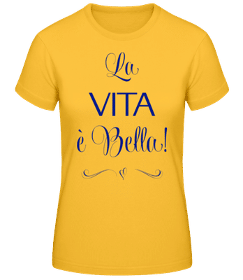 La Vita É Bella! - T-shirt standard Femme - Jaune doré - Devant
