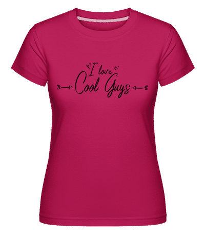 I Love Cool Guys -  Shirtinator Women's T-Shirt - Magenta - Front