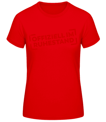 Offiziell im Ruhestand - Frauen Basic T-Shirt - Rot - Vorne