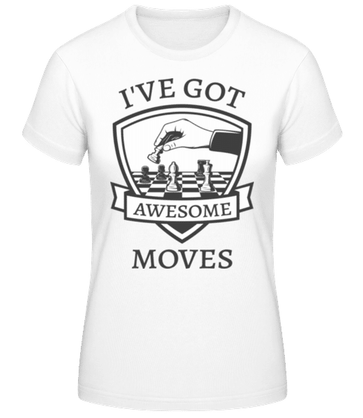Vorschau: I've Got Awesome Moves - Frauen Basic T-Shirt - Weiß - Vorne
