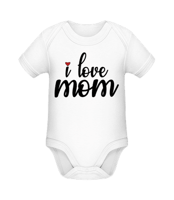 I Love Mom - Organic Baby Body - White - Front