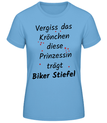 Prinzessin Trägt Biker Stiefel - Frauen Basic T-Shirt - Hellblau - Vorne