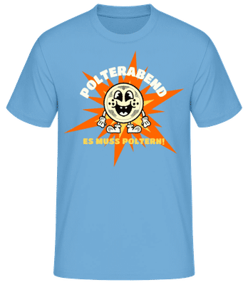 Polterabend Es Muss Poltern - Männer Basic T-Shirt - Hellblau - Vorne