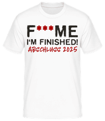 F___ck Me Im Finished Abschluss 2025 · Männer Basic T-Shirt