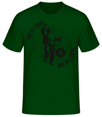 Good At Bad Decisions - T-shirt standard Homme - Vert bouteille - Devant