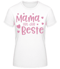 Mama Ist Die Beste 2 · Frauen T-Shirt B&C