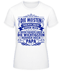 Die Wichtigsten Nennen Mich Papa 3 · Frauen T-Shirt B&C