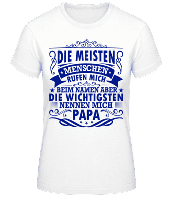 Die Wichtigsten Nennen Mich Papa 3 - Frauen T-Shirt B&C - Weiß - Vorne