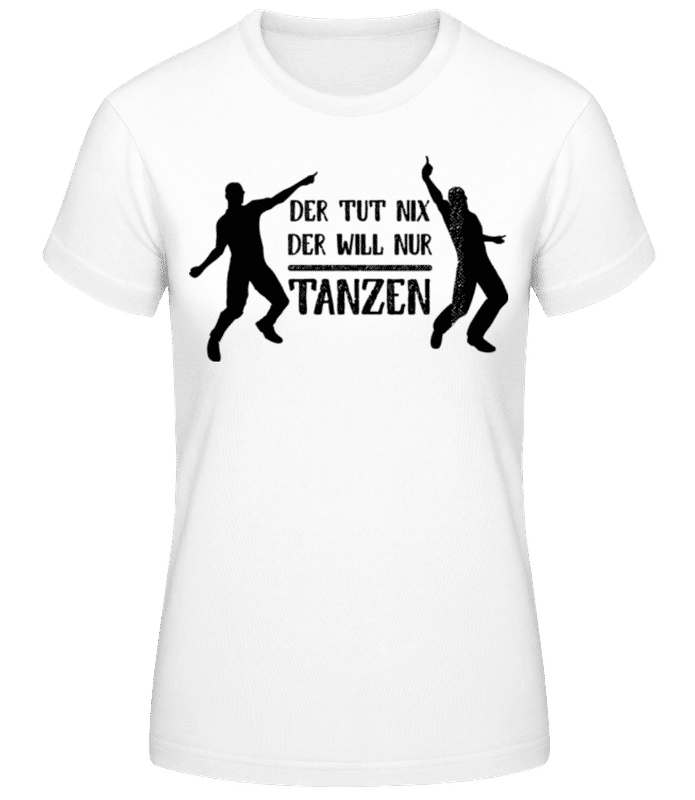 Vorschau: Der Tut Nix Nur Tanzen - Frauen T-Shirt B&C - Weiß - Vorne