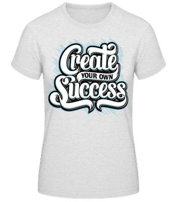 Create Your Own Success - Camiseta básica de mujer - Gris moteado - delante