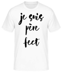 Je Suis Père Fect - T-shirt standard Homme - Blanc - Devant