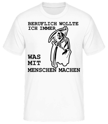 Beruflich Mit Menschen Sensenmann - Männer Basic T-Shirt - Weiß - Vorne