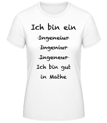 Ich Bin Ein Ingenieur - Frauen T-Shirt B&C - Weiß - Vorne