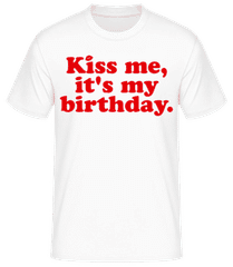 Kiss Me It's My Birthday · Men's B&C T-Shirt