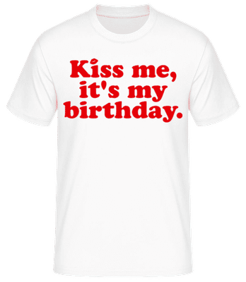 Kiss Me It's My Birthday - Men's Basic T-Shirt - White - Front