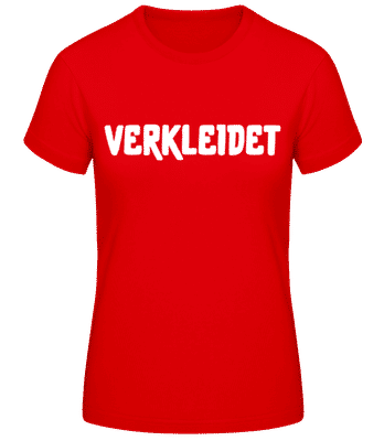 Verkleidet - Frauen Basic T-Shirt - Rot - Vorne