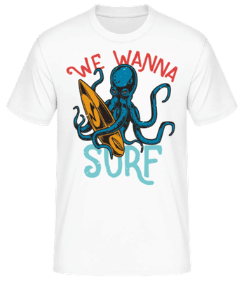 We Wanna Surf - Men's Basic T-Shirt - White - Front
