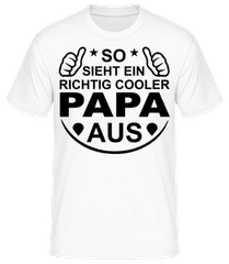 So Sieht Ein Eichtig Cooler Papa Aus · Männer Basic T-Shirt