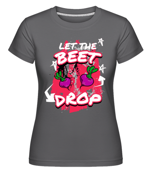 Preview: Beet Drop -  Shirtinator Women's T-Shirt - Anthracite - Front