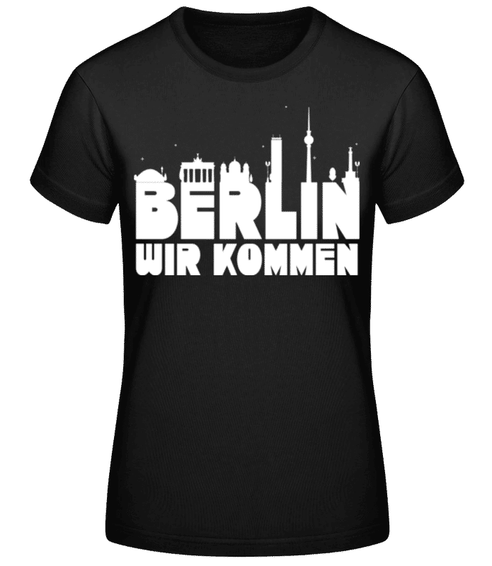 Vorschau: Berlin Wir Kommen - Frauen Basic T-Shirt - Schwarz - Vorne