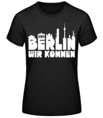 Berlin Wir Kommen · Frauen Basic T-Shirt
