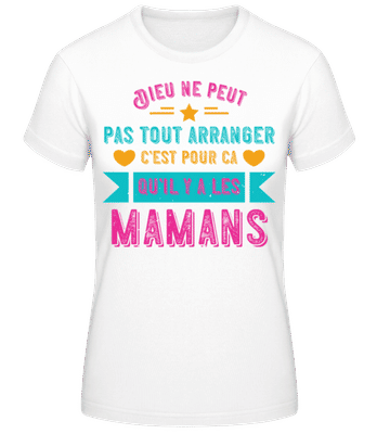 Dieu Ne Peut Pas Tout Arranger Mamans - T-shirt standard Femme - Blanc - Devant