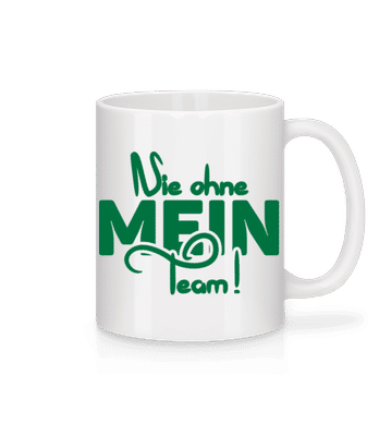 Nie Ohne Mein Team - Tasse - Weiß - Vorne