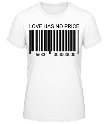 Love Has No Price - Frauen T-Shirt B&C - Weiß - Vorne