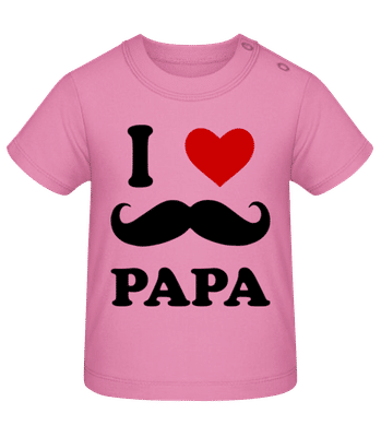 I Love Papa - T-shirt Bébé - Rose - Devant
