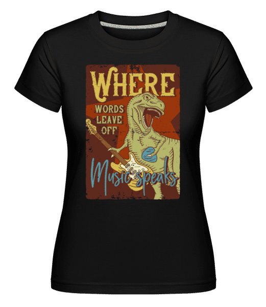 Aperçu: Music Speaks Dino -  T-shirt Shirtinator femme - Noir - Devant