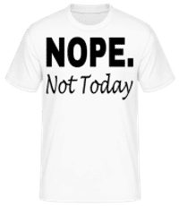 Nope Not Today Letters - T-shirt standard Homme - Blanc - Devant