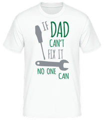 If Dad Can't Fix It · Men's B&C T-Shirt