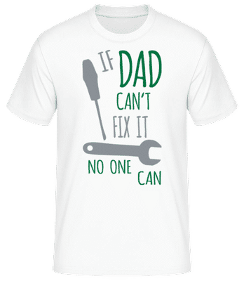 If Dad Can't Fix It - Men's Basic T-Shirt - White - Front