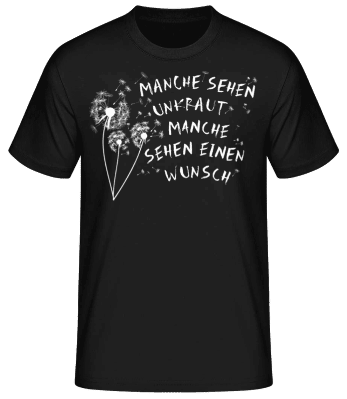 Vorschau: Manche Sehen Unkraut Manche Einen Wunsch - Männer Basic T-Shirt - Schwarz - Vorne