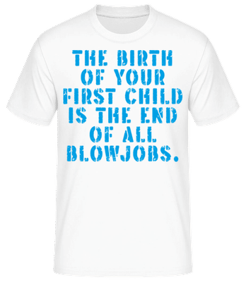 Birth Of Your First Child End Blowjobs - T-shirt standard Homme - Blanc - Devant