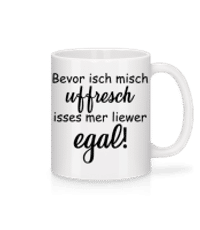 Bevor Isch Mich Uffresch - Tasse - Weiß - Vorne