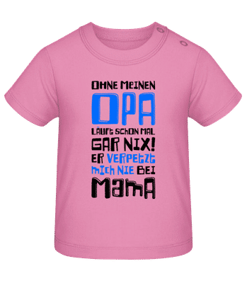 Opa Verpetzt Mich Nie - Baby T-Shirt - Rosa - Vorne