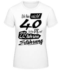 18 Mit 22 Jahren Erfahrung - Frauen Basic T-Shirt - Weiß - Vorne