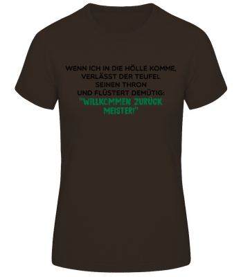Willkommen Zurück Meister - Frauen Basic T-Shirt - Braun - Vorne
