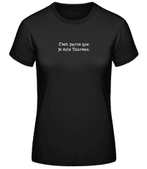 C’est Parce Que Je Suis Taureau · T-shirt standard Femme