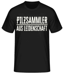 Pilzesammler Aus Leidenschaft · Männer Basic T-Shirt