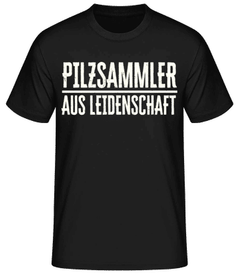 Pilzesammler Aus Leidenschaft - Männer Basic T-Shirt - Schwarz - Vorne