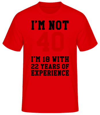 Not 40 But 18 With 22 Years Expe - Pánske basic tričko - Červená - Predné