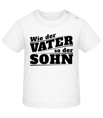 Wie Der Vater So Der Sohn - Baby T-Shirt - Weiß - Vorne