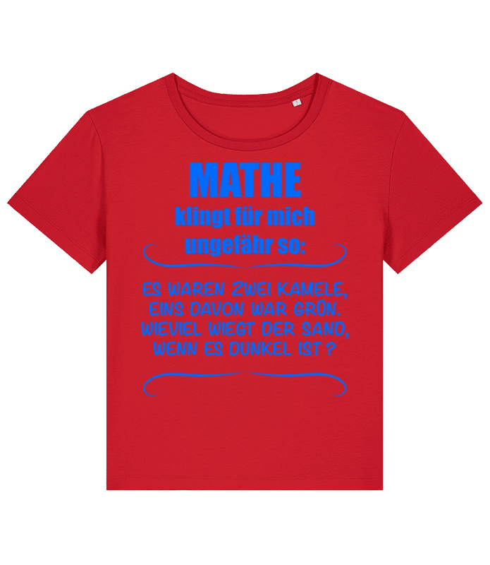 Vorschau: Mathe Klingt Für Mich Ungefähr So - Frauen Bio T-Shirt Stanley Stella 2.0 - Rot - Vorne